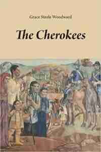 The Cherokees by&nbsp;Grace Steele Woodward