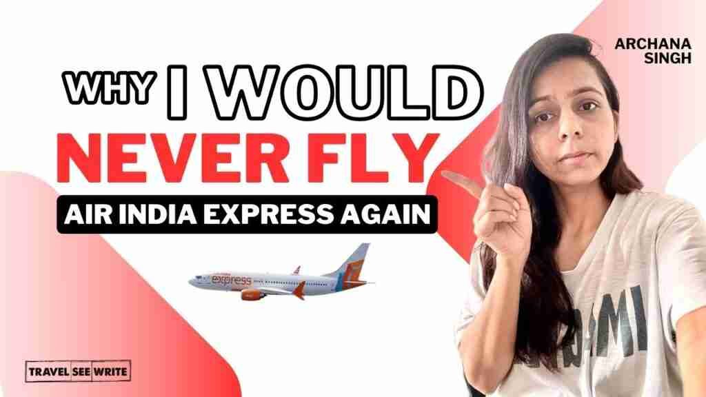 An honest review on Wwhy I Would Never Fly Air India Express Again