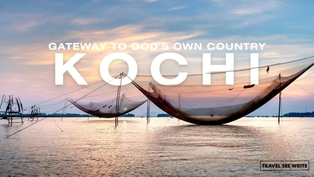 Kochi: the queen of the Arabian Sea
